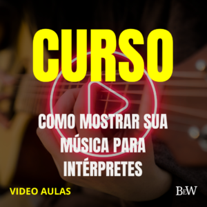CURSO  COMO DIVULGAR SUAS COMPOSIÇÕES PARA INTÉRPRETES - Mesmo sendo um compositor ainda pouco conhecido